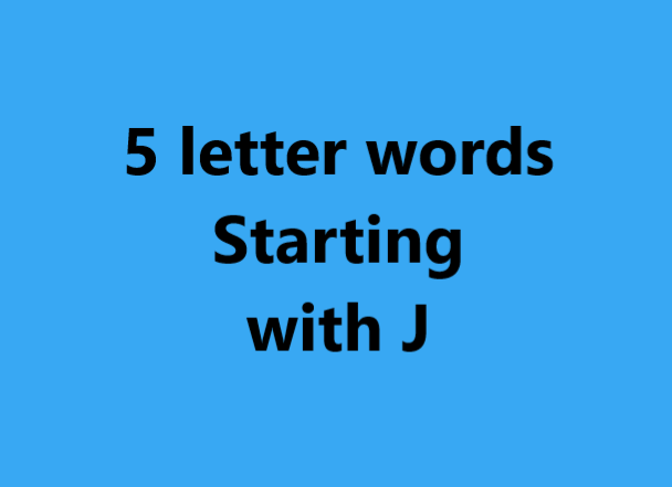 5 letter words starting with j