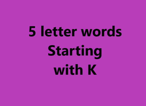 5 letter words starting with k