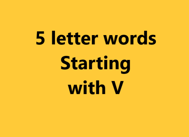 5 letter words starting with v