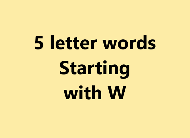 5 letter words starting with w