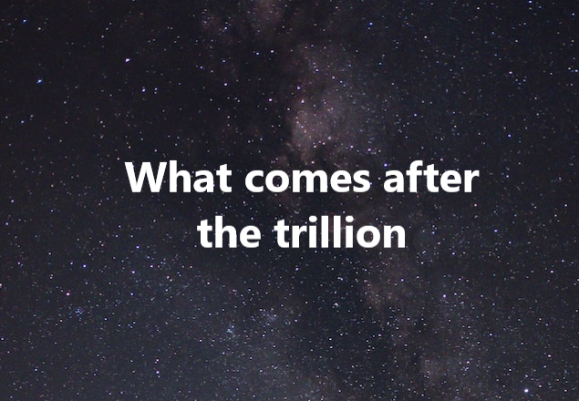 what comes after the trillion